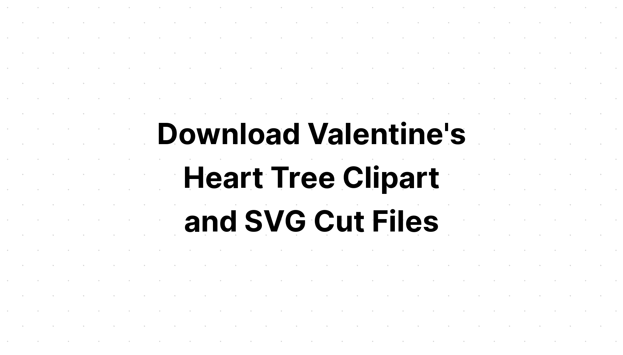 Download Free Svg Love Tree - Layered SVG Cut File
